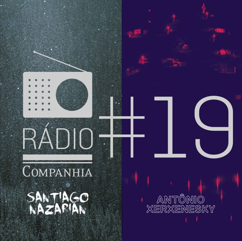 Rádio Companhia #19: Terror com Santiago Nazarian e Antônio Xerxenesky