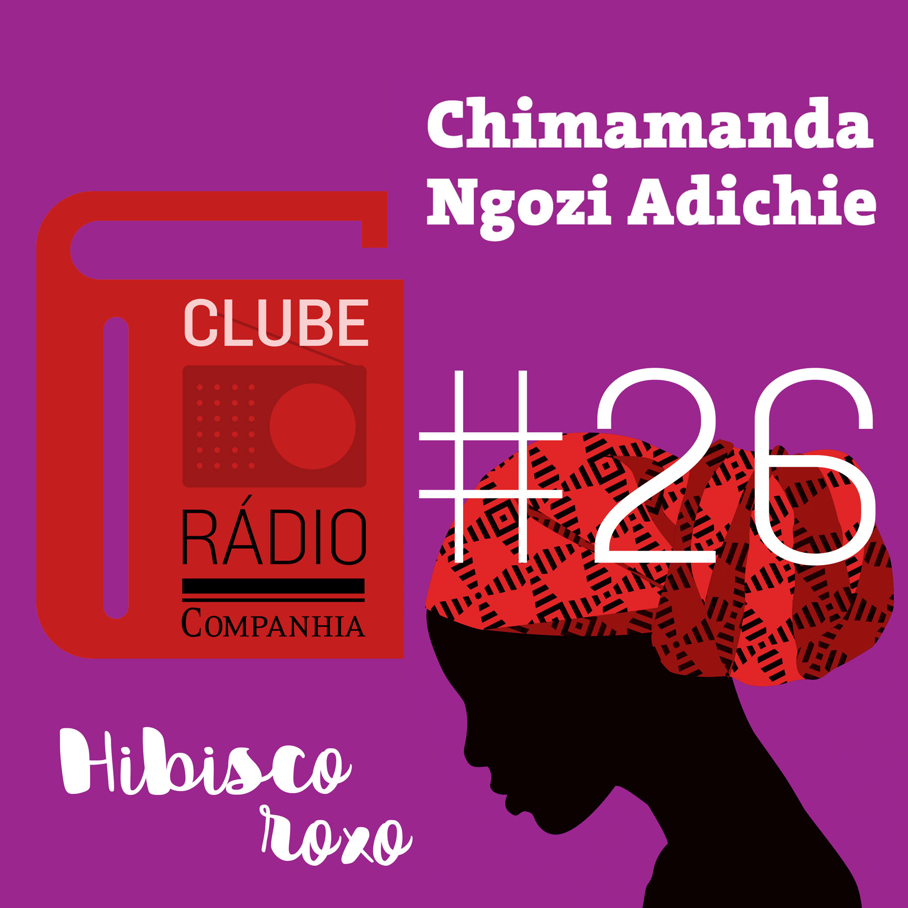 Rádio Companhia #26: Clube Rádio Companhia com “Hibisco roxo”