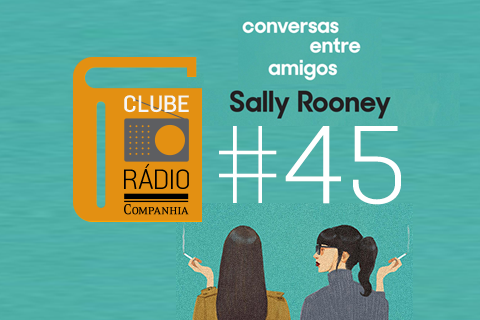 Rádio Companhia #45 – “Conversas entre amigos” no Clube Rádio Companhia