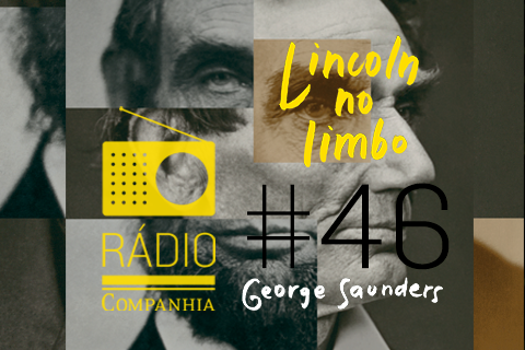 Rádio Companhia #46 – Lincoln no limbo e o tradutor