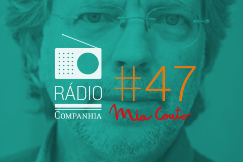 Rádio Companhia #47 – Mia Couto