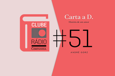 Rádio Companhia #51 – “Carta a D.” no Clube Rádio Companhia