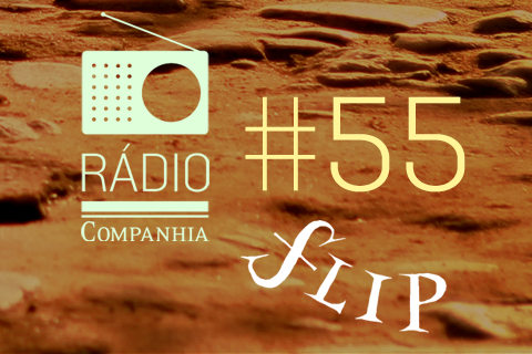 Rádio Companhia #55 – Flip
