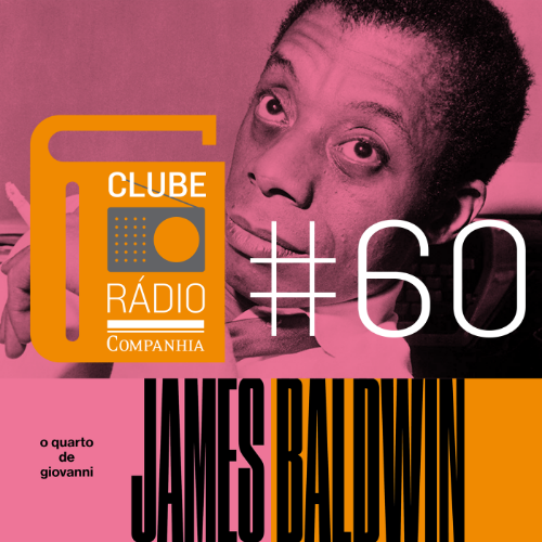 Rádio Companhia #60 – “O quarto de Giovanni”, de James Baldwin (Clube Rádio Companhia)