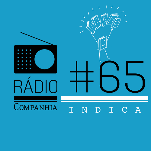 Rádio Companhia #65 – Companhia Indica: Em busca do presente perfeito