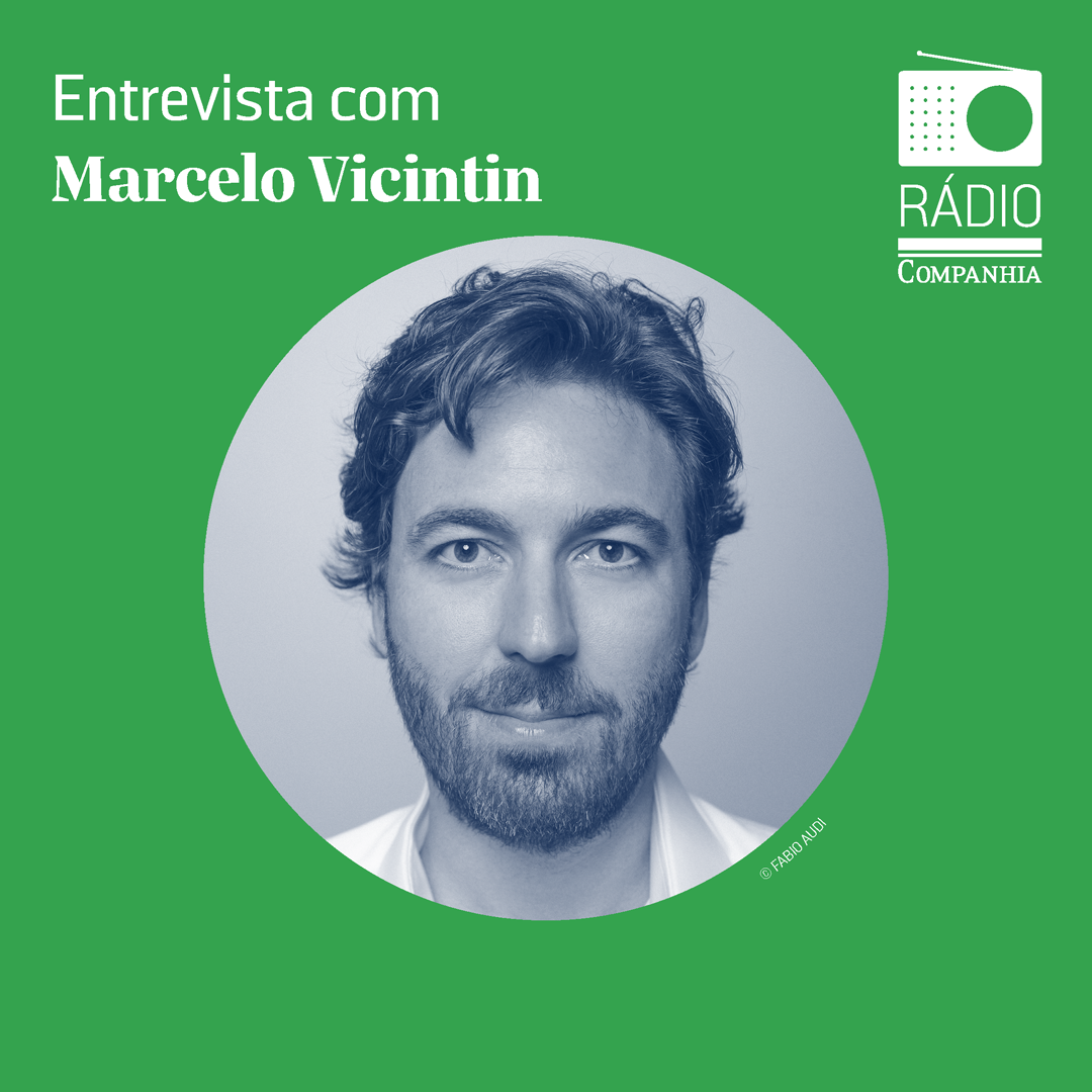 Rádio Companhia #113 – As sobras de ontem: Bate-papo com Marcelo Vicintin