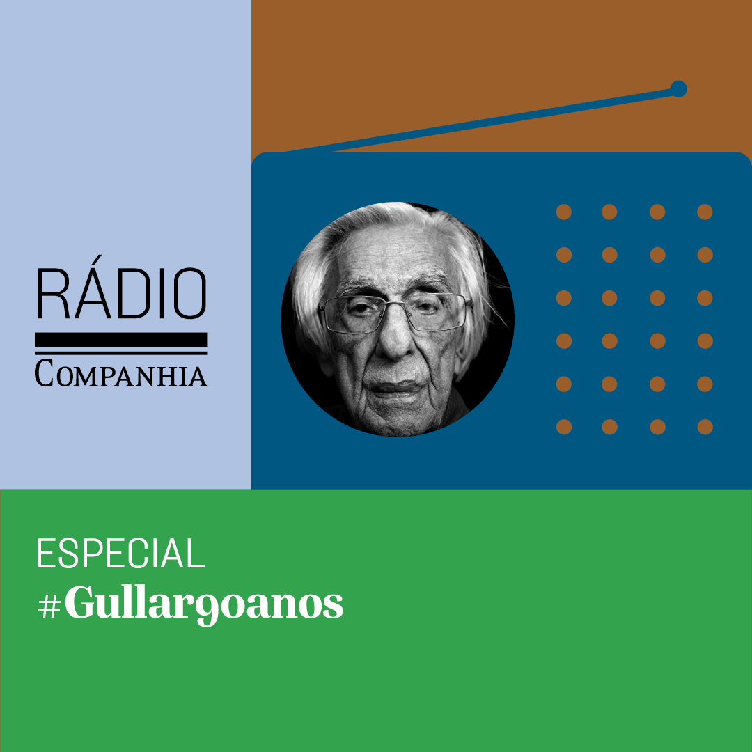 Rádio Companhia #119 – Especial 90 anos de Ferreira Gullar