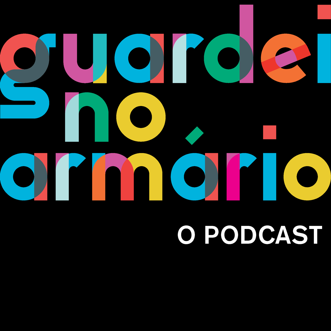 Guardei no armário: o podcast