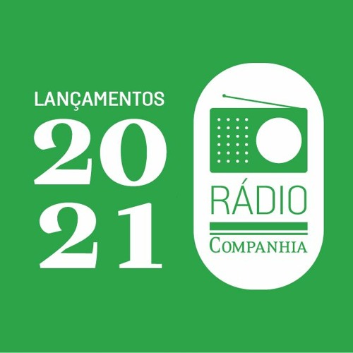 Rádio Companhia #127 – Lançamentos de 2021 _x0095_ Parte 2