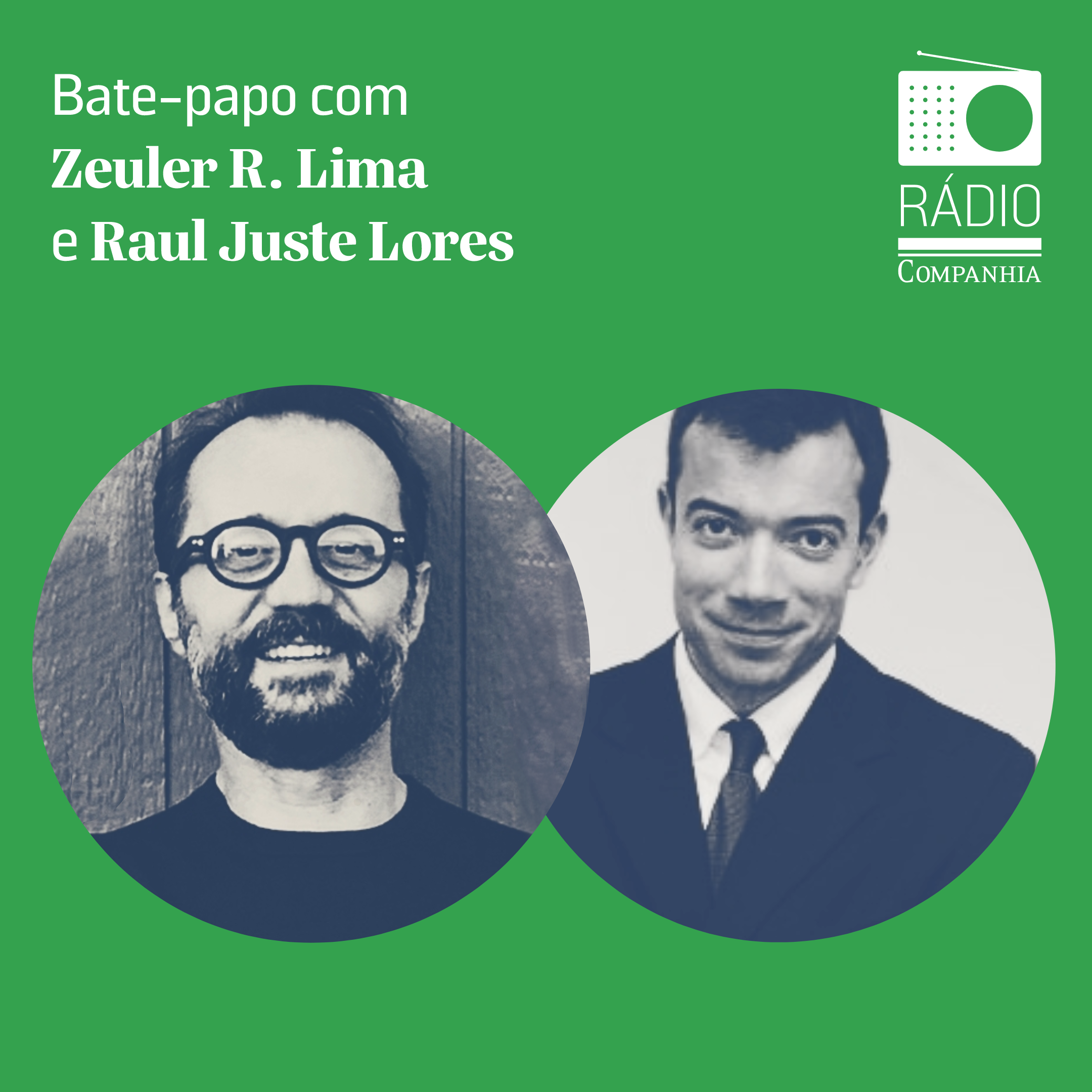 Rádio Companhia #145 – Uma conversa entre Zeuler R. Lima e Raul Juste Loures