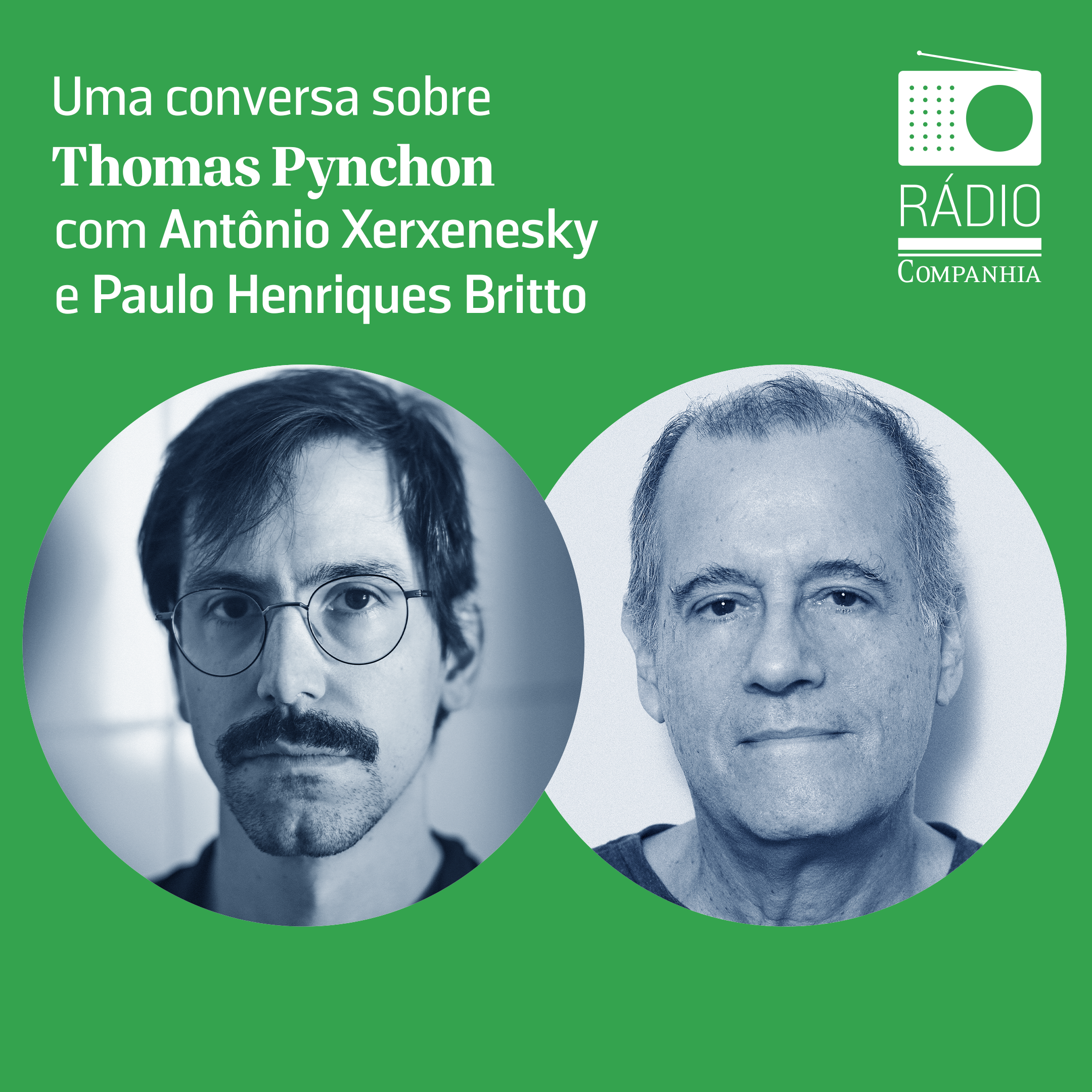 Rádio Companhia #180 – Uma conversa sobre Thomas Pynchon, com Antônio Xerxenesky e Paulo Henriques Britto