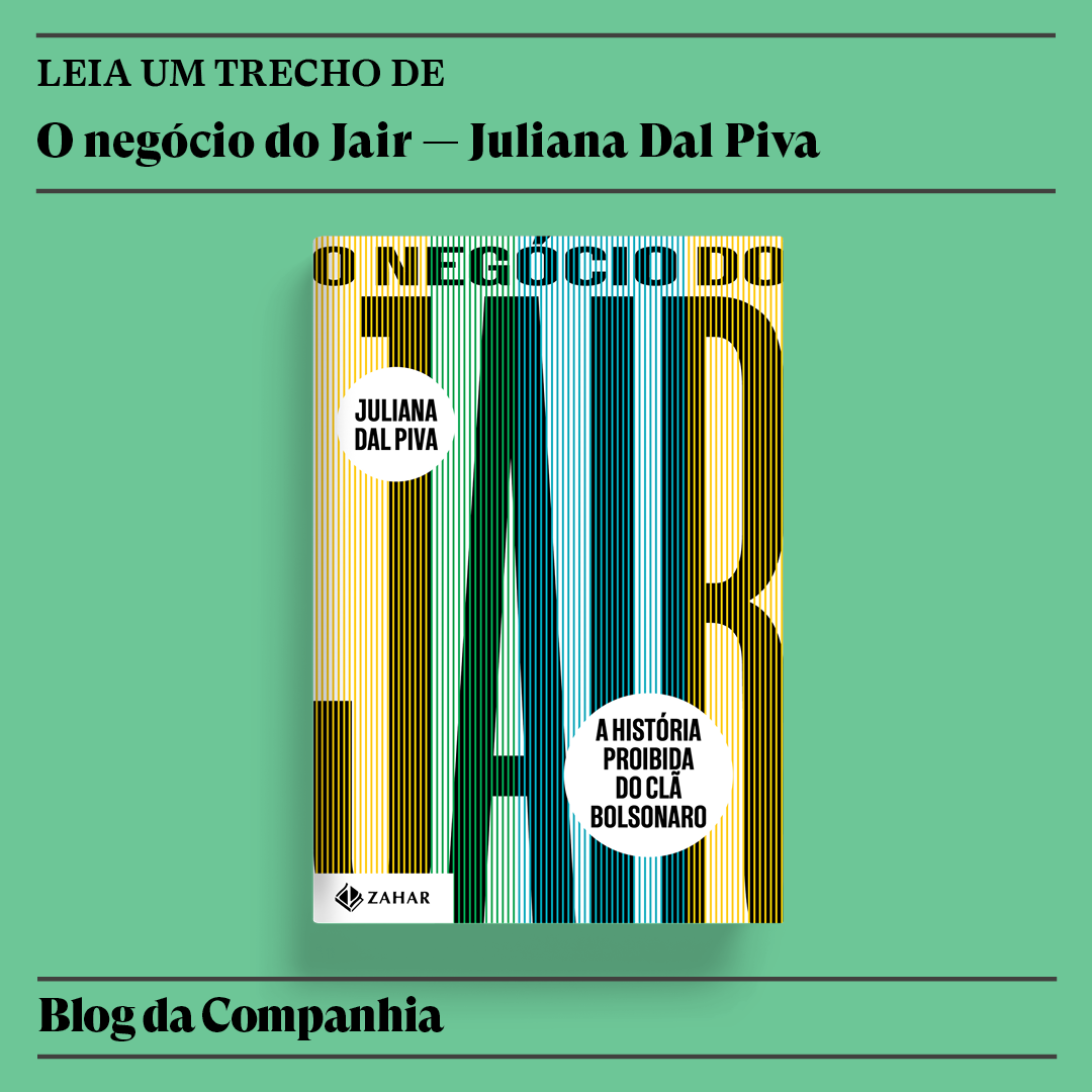 Leia um trecho do livro “O Negócio do Jair”, de Juliana Dal Piva
