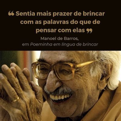 18 frases de Manoel de Barros para celebrar sua poesia